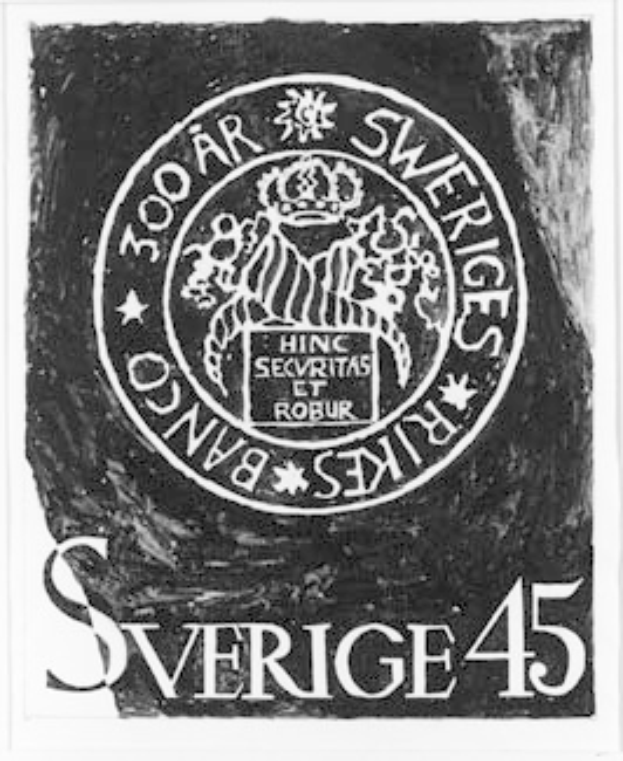 Ein schwarz-weißes Plakat mit einem schwedischen Banklogo und der Aufschrift "Sverige 45".